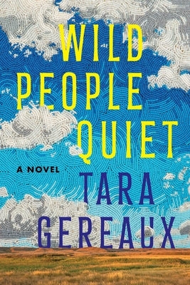 Wild People Quiet by Gereaux, Tara