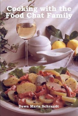 Cooking with the Food Chat Family by Schrandt, Dawn Marie