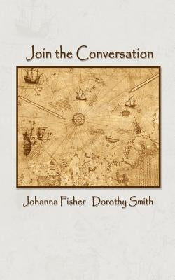 Join the Conversation by Fisher, Johanna