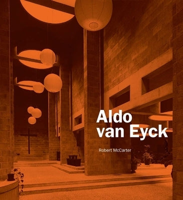 Aldo Van Eyck by McCarter, Robert