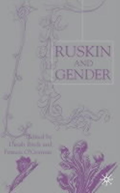 Ruskin and Gender by Birch, Dinah