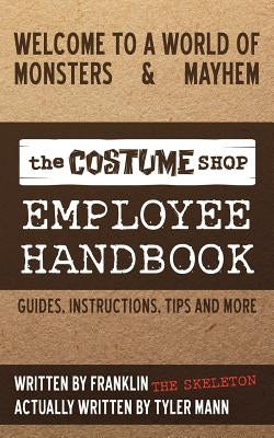 The Costume Shop Employee Handbook by Mann, Tyler
