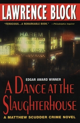 A Dance at the Slaughterhouse: A Matthew Scudder Crime Novel by Block, Lawrence