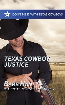 Texas Cowboy Justice by Han, Barb