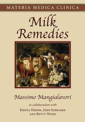 Milk Remedies by Heron Nd, Krista