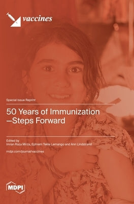 50 Years of Immunization-Steps Forward by Mirza, Imran Raza