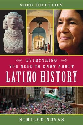 Everything You Need to Know about Latino History by Novas, Himilce
