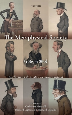 Metaphysical Society (1869-1880): Intellectual Life in Mid-Victorian England by Marshall, Catherine