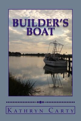 Builder's Boat by Carty, Kathryn