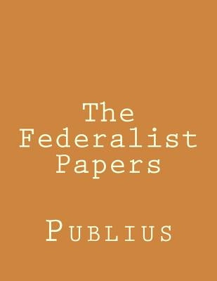 The Federalist Papers by Publius