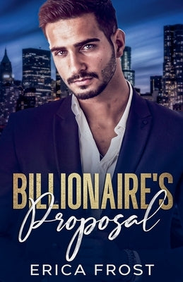 Billionaire's Proposal by Frost, Erica