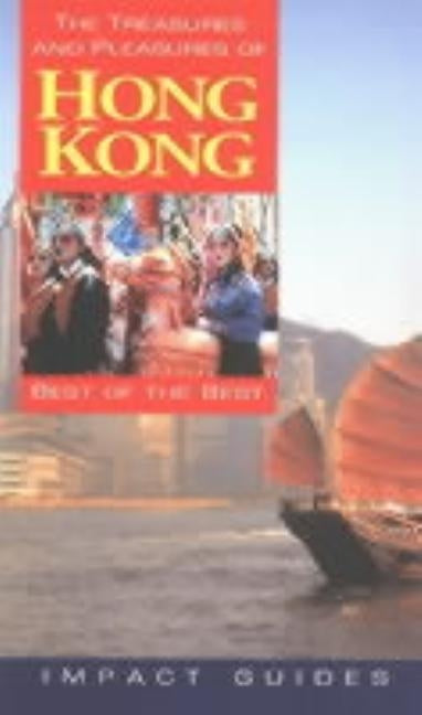 The Treasures and Pleasures of Hong Kong: Best of the Best by Krannich, Ronald