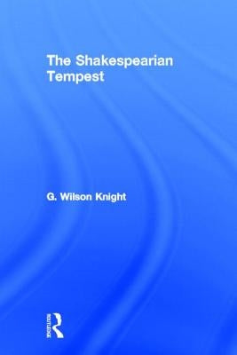 Shakespearian Tempest - V 2 by Wilsin Knight, G.