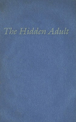 The Hidden Adult: Defining Children's Literature by Nodelman, Perry