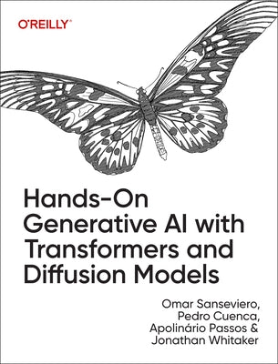 Hands-On Generative AI with Transformers and Diffusion Models by Sanseviero, Omar
