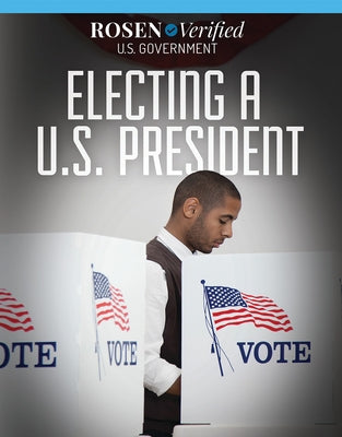 Electing a U.S. President by Uhl, Xina M.