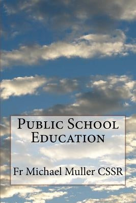 Public School Education by Muller Cssr, Michael
