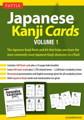 Japanese Kanji Cards Kit Volume 1: Learn 448 Japanese Characters Including Pronunciation, Sample Sentences & Related Compound Words by Kask, Alexander