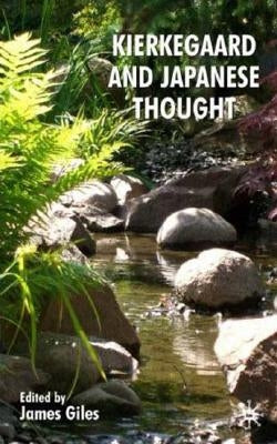 Kierkegaard and Japanese Thought by Giles, J.