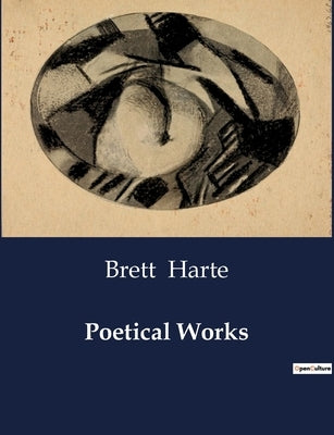 Poetical Works by Harte, Brett