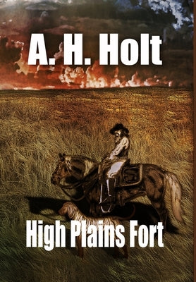 High Plains Fort by Holt, A. H.
