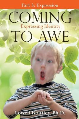 Coming to Awe, Expressing Identity by Routley, Lowell