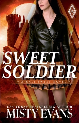 Sweet Soldier, Kali Sweet Urban Fantasy Series, Book 3 by Evans, Misty