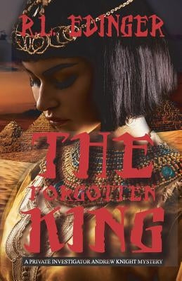 The Forgotten King: A Private Investigator Andrew Knight Mystery by Edinger, R. L.