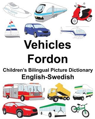 English-Swedish Vehicles/Fordon Children's Bilingual Picture Dictionary by Carlson, Suzanne