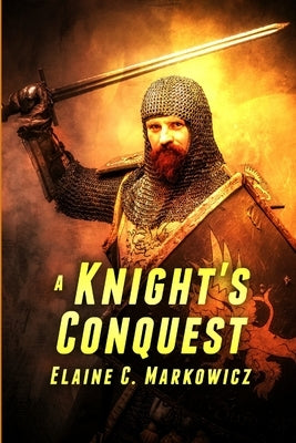 A Knight's Conquest by Markowicz, Elaine