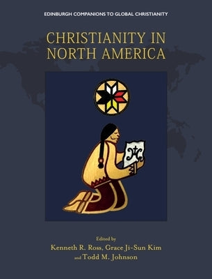 Christianity in North America by Ross, Kenneth R.