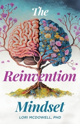 The Reinvention Mindset by McDowell, Lori