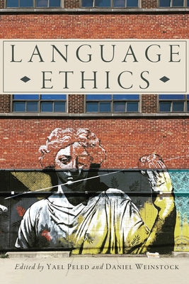 Language Ethics by Peled, Yael