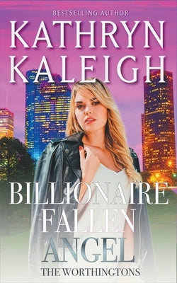 Billionaire Fallen Angel by Kaleigh, Kathryn