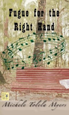 Fugue for the Right Hand by Myers, Michele Tolela