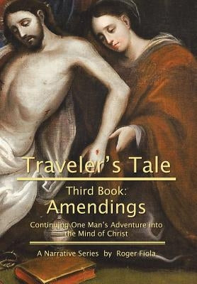 Traveler's Tale-Third Book: Amendings by Fiola, Roger