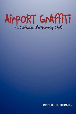 Airport Graffiti by Hermes, Robert B.
