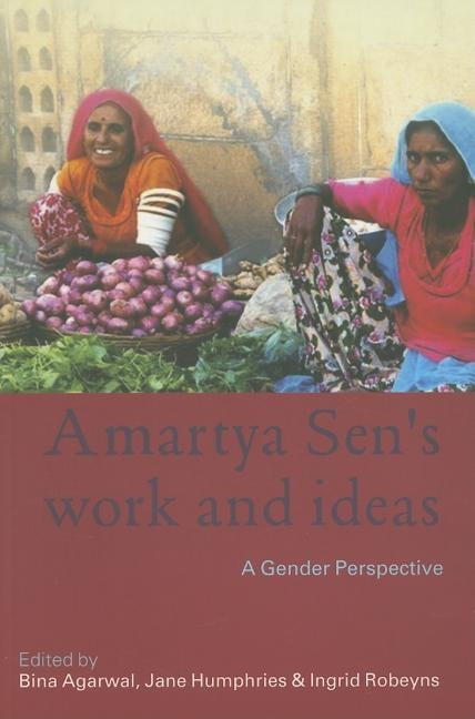 Amartya Sen's Work and Ideas: A Gender Perspective by Agarwal, Bina