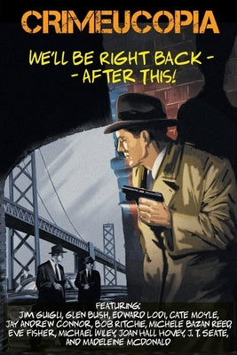 Crimeucopia - We'll Be Right Back - After This by Various, Authors