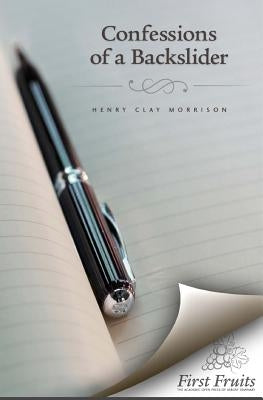 The Confessions of a Backslider by Morrison, Henry Clay
