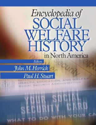 Encyclopedia of Social Welfare History in North America by Herrick, John M.