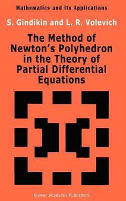 The Method of Newton's Polyhedron in the Theory of Partial Differential Equations by Gindikin, S. G.