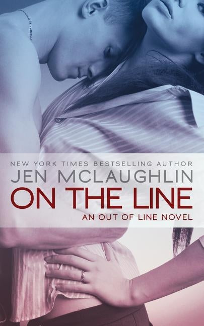 On the Line: an Out of Line novel by McLaughlin, Jen