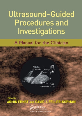 Ultrasound-Guided Procedures and Investigations: A Manual for the Clinician by Ernst, Armin