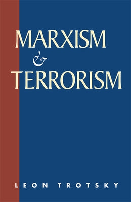 Marxism and Terrorism by Trotsky, Leon