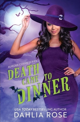 Death Came To Dinner by Rose, Dahlia