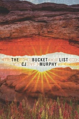 The Bucket List by Murphy, Cj
