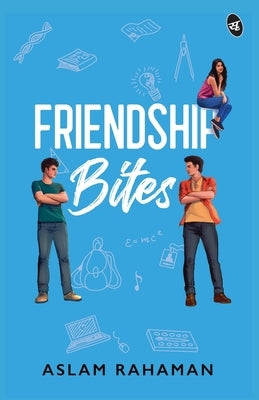 Friendship Bites by Rahaman, Aslam