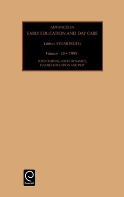 Foundations, Adult Dynamics, Teacher Education and Play by Reifel, Stuart