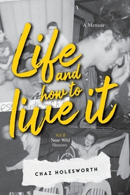 Life and how to live it: Near Wild Heaven by Holesworth, Chaz
